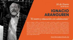 Conferencia Ignacio Aranguren: ´El teatro y la educación en los jóvenes adolescentes´