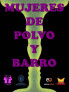 MUJERES DE POLVO Y BARRO