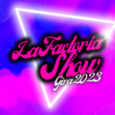 LA FACTORÍA SHOW 